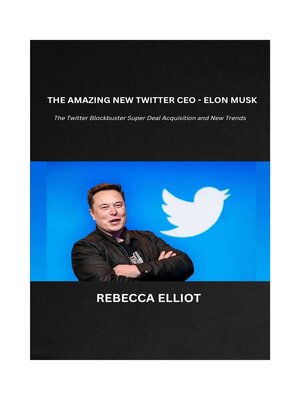 cover image of THE AMAZING NEW TWITTER CEO--ELON MUSK